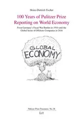 Book cover of 100 Years of Pulitzer Prize Reporting on World Economy by Heinz-Dietrich Fischer