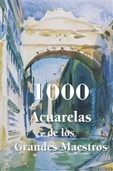 Book cover of 1000 Acuarelas de los Grandes Maestros by Victoria Charles