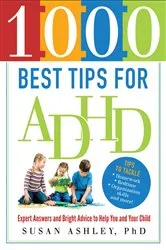 Book cover of 1000 Best Tips for ADHD by Susan Ashley Ph.D.