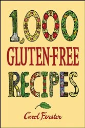 Book cover of 1,000 Gluten-Free Recipes by Carol Fenster