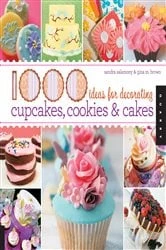 Book cover of 1000 Ideas for Decorating Cupcakes, Cookies & Cakes by Sandra Salamony