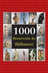 Book cover of 1000 Meisterwerke der Bildhauerei by Joseph Manca