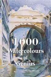 Book cover of 1000 Watercolours of Genius by Victoria Charles