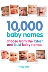 Book cover of 10,000 Baby Names by Holly Ivins