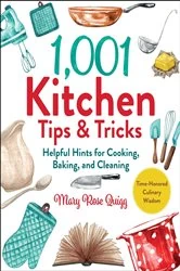 Book cover of 1,001 Kitchen Tips & Tricks by Mary Rose Quigg