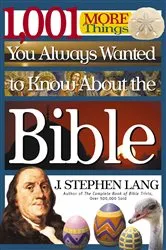 Book cover of 1,001 MORE Things You Always Wanted to Know About the Bible by J. Stephen Lang