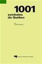 Book cover of 1001 symboles du Québec by Gérard Bochud