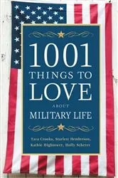 Book cover of 1001 Things to Love About Military Life by Tara Crooks