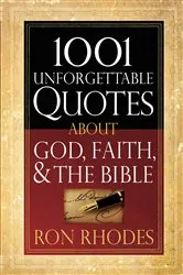 Book cover of 1001 Unforgettable Quotes About God, Faith, and the Bible by Ron Rhodes