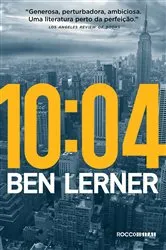 Book cover of 10:04 by Ben Lerner