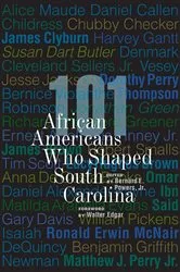 Book cover of 101 African Americans Who Shaped South Carolina by Powers, Jr., Bernard E.