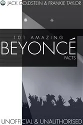 Book cover of 101 Amazing Beyonce Facts by Jack Goldstein
