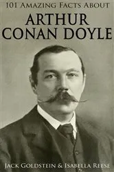 Book cover of 101 Amazing Facts about Arthur Conan Doyle by Jack Goldstein