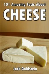 Book cover of 101 Amazing Facts about Cheese by N/A
