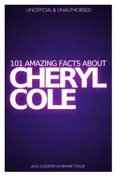 Book cover of 101 Amazing Facts about Cheryl Cole by Jack Goldstein