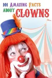 Book cover of 101 Amazing Facts about Clowns by Jack Goldstein