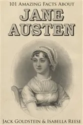 Book cover of 101 Amazing Facts about Jane Austen by Jack Goldstein