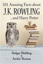 Book cover of 101 Amazing Facts about J.K. Rowling by Unknown