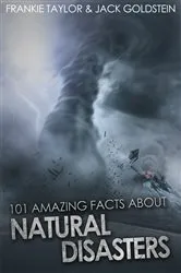 Book cover of 101 Amazing Facts about Natural Disasters by Jack Goldstein