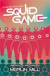 Book cover of 101 Amazing Facts about Squid Game by Merlin Mill