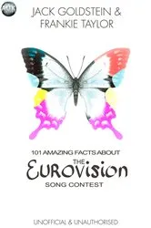 Book cover of 101 Amazing Facts About The Eurovision Song Contest by Jack Goldstein