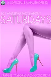 Book cover of 101 Amazing Facts About The Saturdays by Jack Goldstein