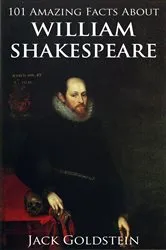 Book cover of 101 Amazing Facts about William Shakespeare by Jack Goldstein