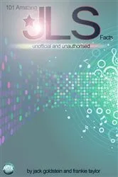 Book cover of 101 Amazing JLS Facts by Jack Goldstein