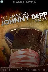 Book cover of 101 Amazing Johnny Depp Facts by Frankie Taylor