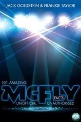 Book cover of 101 Amazing McFly Facts (2nd ed.) by Jack Goldstein