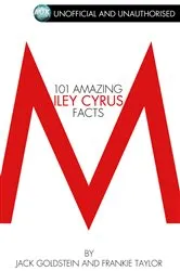 Book cover of 101 Amazing Miley Cyrus Facts by Jack Goldstein