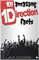 Book cover of 101 Amazing One Direction Facts by Jack Goldstein