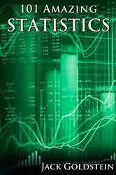 Book cover of 101 Amazing Statistics by Jack Goldstein
