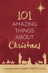 Book cover of 101 Amazing Things About Christmas by Harvest House Publishers