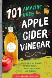 Book cover of 101 Amazing Uses for Apple Cider Vinegar by Susan Branson