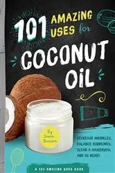 Book cover of 101 Amazing Uses for Coconut Oil by Susan Branson