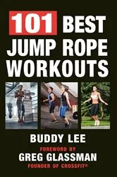 Book cover of 101 Best Jump Rope Workouts by Buddy Lee