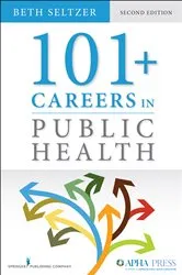 Book cover of 101+ Careers in Public Health, Second Edition (2nd ed.) by Beth Seltzer