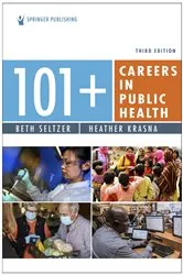 Book cover of 101+ Careers in Public Health, Third Edition (3rd ed.) by Beth Seltzer