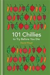 Book cover of 101 Chillies to Try Before You Die by N/A