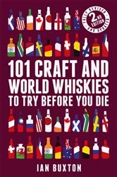 Book cover of 101 Craft and World Whiskies to Try Before You Die (2nd edition of 101 World Whiskies to Try Before You Die) by Ian Buxton