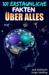 Book cover of 101 Erstaunliche Fakten über Alles (2nd ed.) by Jack Goldstein