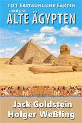 Book cover of 101 Erstaunliche Fakten über das alte Ägypten by Jack Goldstein