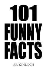 Book cover of 101 Funny Facts by S.F. Kinloch