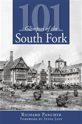 Book cover of 101 Glimpses of the South Fork by Richard Panchyk