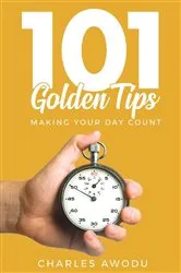 Book cover of 101 Golden Tips by Charles Awodu