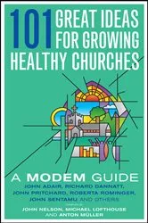 Book cover of 101 Great Ideas for Growing Healthy Churches by John Nelson