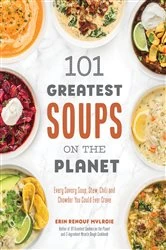 Book cover of 101 Greatest Soups on the Planet by Erin Mylroie