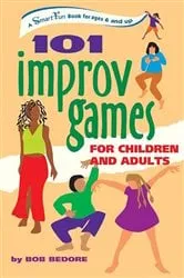 Book cover of 101 Improv Games for Children and Adults by Bob Bedore