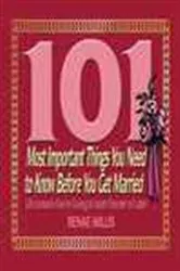 Book cover of 101 Most Important Things You Need to Know Before You Get Married by Renae Willis